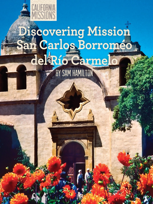 Title details for Discovering Mission San Carlos Borromeo del Río Carmelo by Sam C. Hamilton - Available